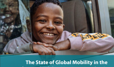 New Report Sketches Changing Face of Global Human Mobility Amid Rebound from Pandemic, Climate and Displacement Shocks & More