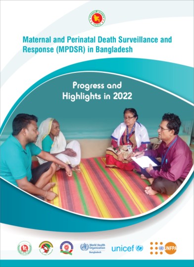 Maternal and Perinatal Death Surveillance and Response (MPDSR) in Bangladesh: Progress and Highlights in 2022