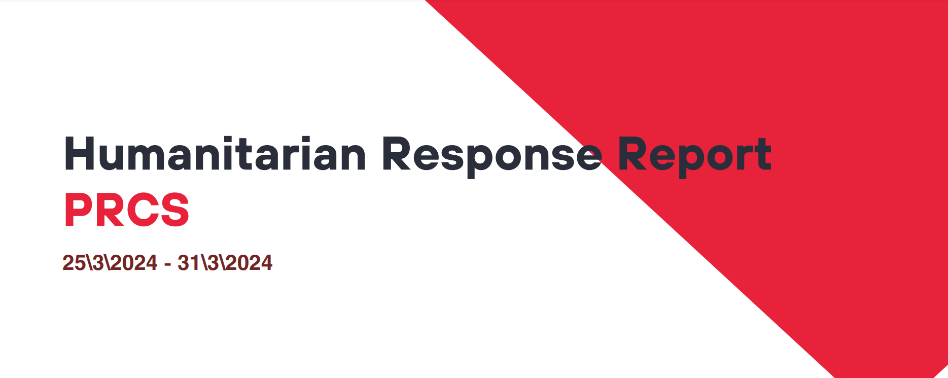 Humanitarian Response Report PRCS 25/3/2024 - 31/3/2024