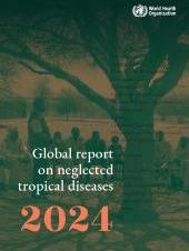 Global report on neglected tropical diseases 2024
