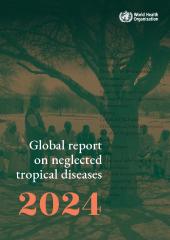 Global report on neglected tropical diseases 2024