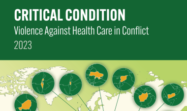 2023 Attacks on Health Care in War Zones Most Ever Documented: Safeguarding Health in Conflict Coalition (SHCC) Report