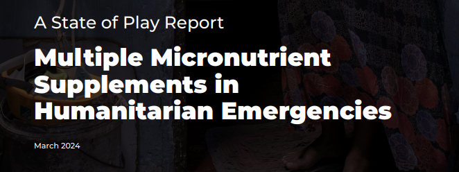 Multiple Micronutrient Supplements in Humanitarian Emergencies 