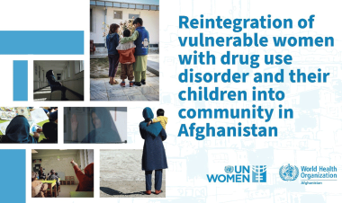 WHO and UN Women launch joint initiative to support women and children with substance use disorders in Afghanistan