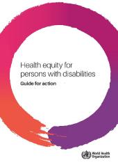 Health equity for persons with disabilities: guide for action