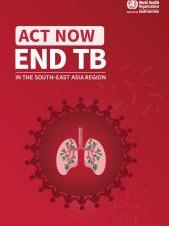 Act Now: End TB in the South-East Asia Region, 2024