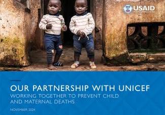 OUR PARTNERSHIP WITH UNICEF: WORKING TOGETHER TO PREVENT CHILD AND MATERNAL DEATHS