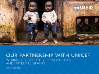 OUR PARTNERSHIP WITH UNICEF: WORKING TOGETHER TO PREVENT CHILD AND MATERNAL DEATHS