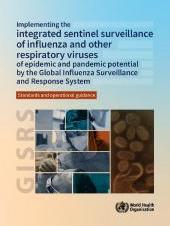 Implementing the integrated sentinel surveillance of influenza and other respiratory viruses of epidemic and pandemic potential by the Global Influenza Surveillance and Response System