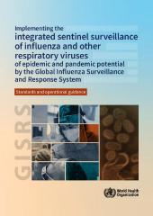 Implementing the integrated sentinel surveillance of influenza and other respiratory viruses of epidemic and pandemic potential by the Global Influenza Surveillance and Response System