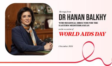 Message from Dr Hanan Balkhy, WHO Regional Director for the Eastern Mediterranean on the occasion of World AIDS Day