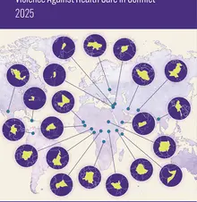 Care in the crosshairs: Violence Against Health Care in Conflict 2025