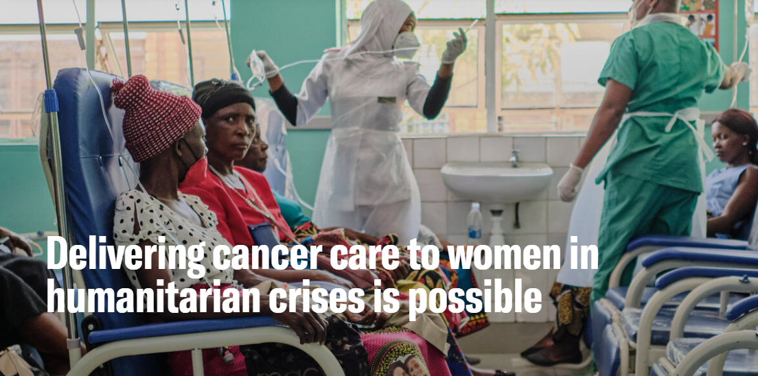 Delivering cancer care to women in humanitarian crises is possible