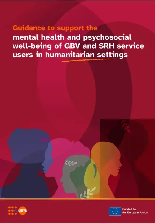 Guidance to support the mental health and psychosocial well-being of GBV and SRH service users in humanitarian settings