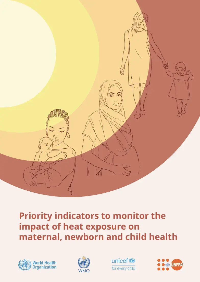 Priority indicators to monitor the impact of heat exposure on maternal, newborn and child health