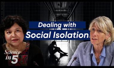 WHO’s Science in 5: Social Isolation