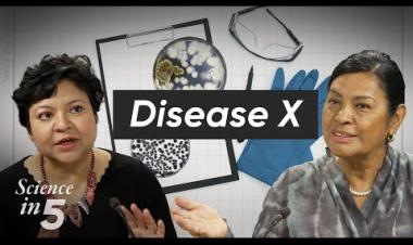 WHO’s Science in 5 - Disease X